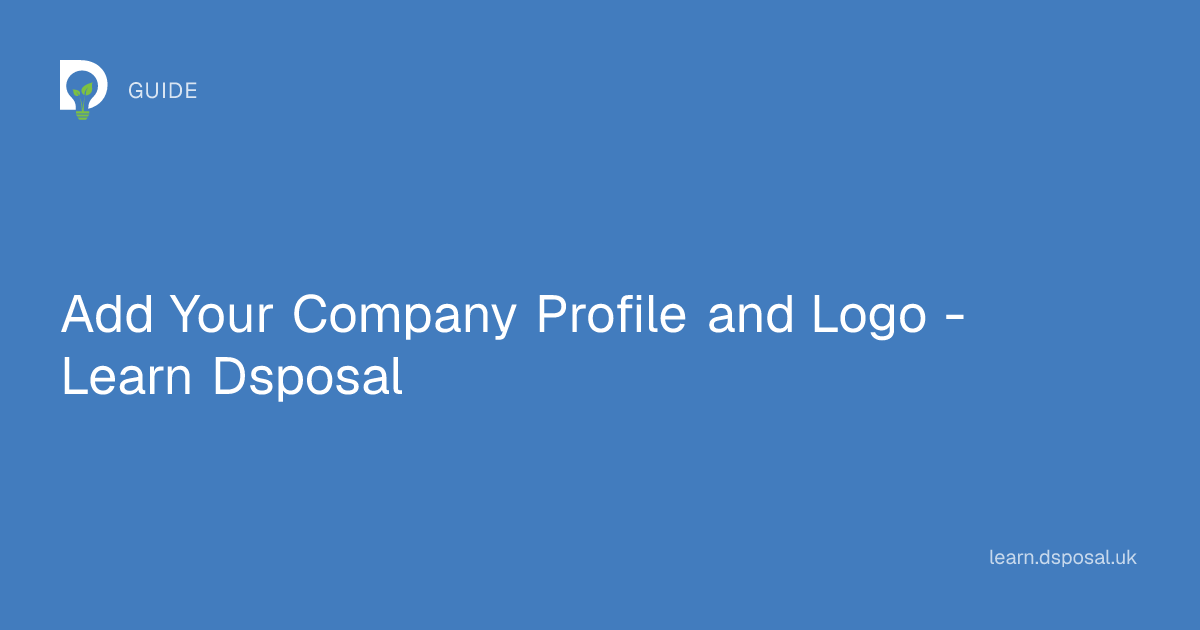 Add Your Company Profile and Logo | Learn - Dsposal