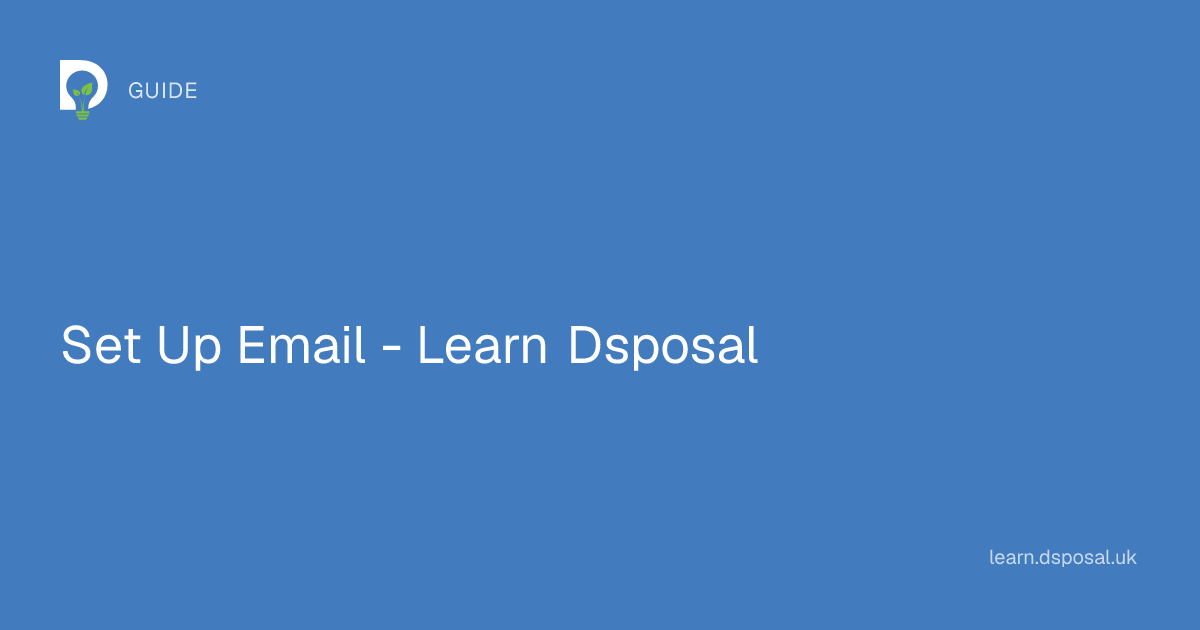 Set Up Email | Learn - Dsposal